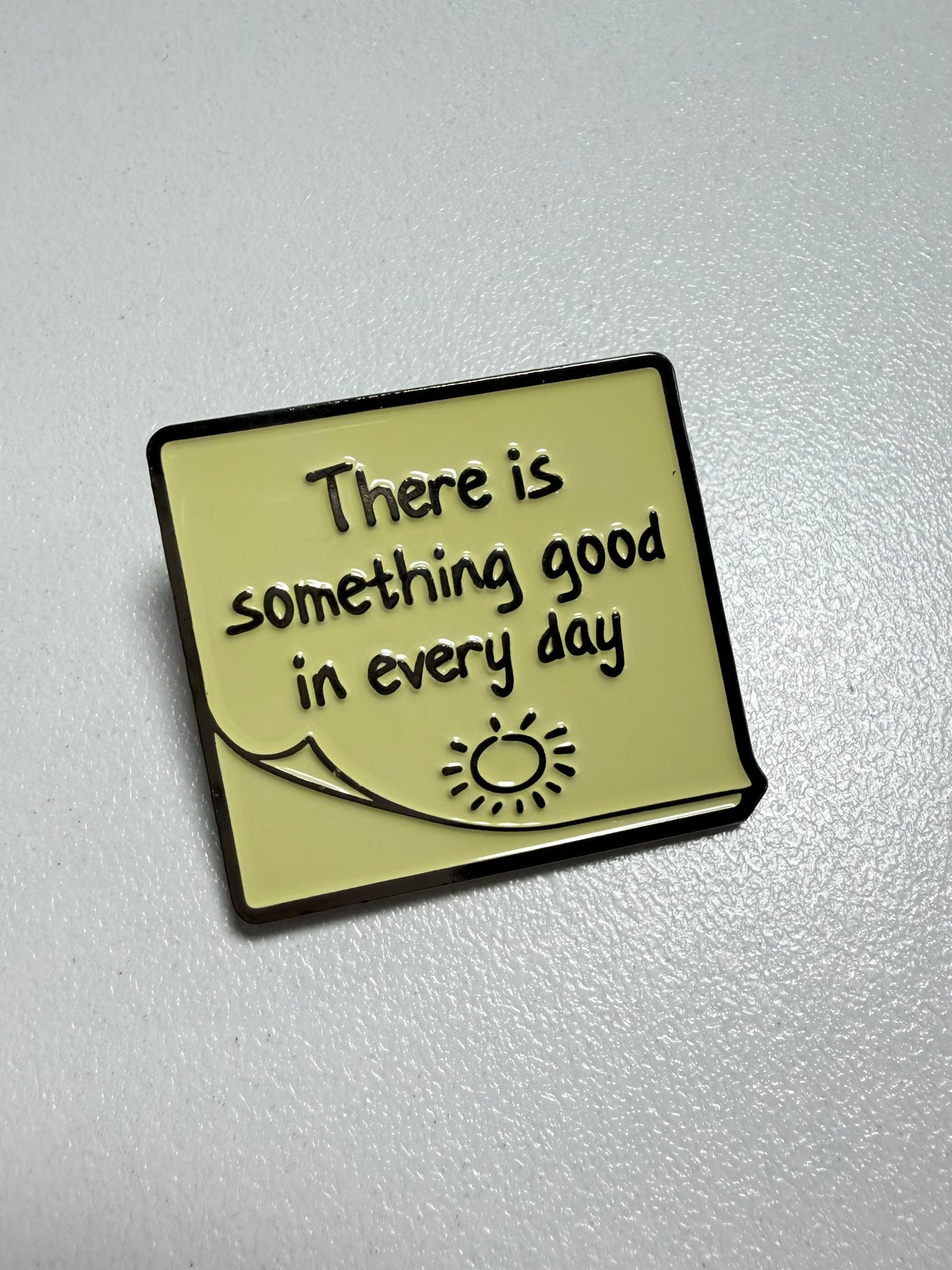 There Is Something Good In Everyday Pin
