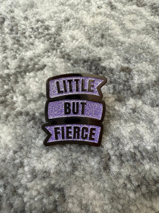 Little But Fierce Pin