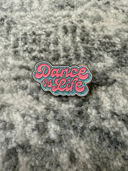 Dance Is Life Pin